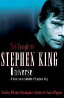 The Complete Stephen King Universe: A Guide to the Worlds of Stephen King