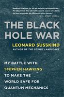 Black hole war - my battle with Stephen Hawking to make the world safe for quantum mechanics