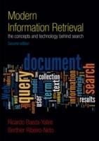 Modern information retrieval - the concepts and technology behind search