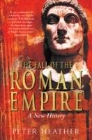 The fall of the Roman Empire : a new history of Rome and the barbarians