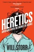 The Heretics : adventures with the enemies of science