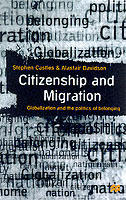 Citizenship and migration : globalization and the politics of belonging