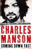 Charles manson: coming down fast