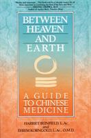 Between heaven and earth - a guide to Chinese medicine