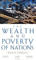 The wealth and poverty of nations : why some are so rich and some so poor
