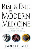 The rise and fall of modern medicine