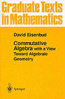 Commutative algebra with a view toward algebraic geometry