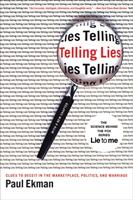 Telling lies - clues to deceit in the marketplace, politics, and marriage