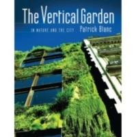 The vertical garden : from nature to the city