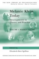 Melanie Klein today : developments in theory and practice