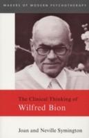 The clinical thinking of Wilfred Bion