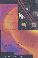 Media culture - cultural studies, identity and politics between the modern
