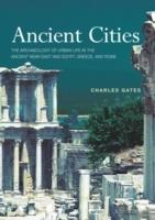 Ancient cities - the archaeology of urban life in the ancient near east and