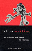 Before writing [Elektronisk resurs) : rethinking the paths to literacy