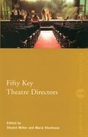Fifty Key Theatre Directors [Elektronisk resurs]