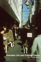 Everyday life and cultural theory : an introduction
