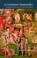 Common humanity - thinking about love and truth and justice
