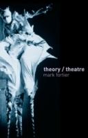 Theory/theatre : an introduction