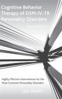 Cognitive behavior therapy of DSM-IV-TR personality disorders : highly effective interventions for the most common personality disorders