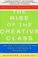 Rise of the creative class - and how its transforming work, leisure, commun
