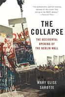 The collapse - the accidental opening of the Berlin Wall