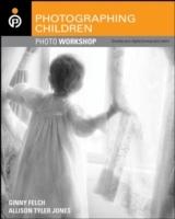 Photographing Children Photo Workshop: Develop Your Digital Photography Tal