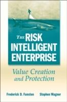 The Risk Intelligent Enterprise: Value Creation and Protection