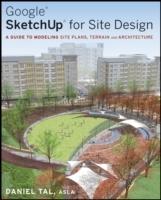 Google SketchUp for Site Design: A Guide to Modeling Site Plans, Terrain an