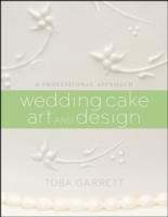 Wedding Cake Art and Design: A Professional Approach