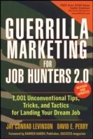 Guerrilla Marketing for Job Hunters 2.0: 1,001 Unconventional Tips, Tricks
