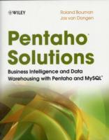 Pentaho Solutions: Business Intelligence and Data Warehousing with Pentaho