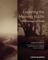 Exploring the Meaning of Life: An Anthology and Guide