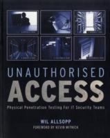 Unauthorised Access: Physical Penetration Testing For IT Security Teams