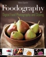 Foodography: Digital Food Photography for Bloggers, Foodies, and Restaurant