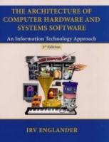 The architecture of computer hardware and systems software - an information technology approach
