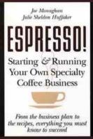 ESPRESSO! Starting and Running Your Own Specialty Coffee Business