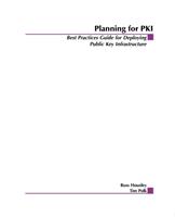 Planning for PKI: Best Practices Guide for Deploying Public Key Infrastruct
