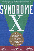 Syndrome X: The Complete Nutritional Program to Prevent and Reverse Insulin