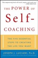 The Power of Self-Coaching: The Five Essential Steps to Creating the Life Y