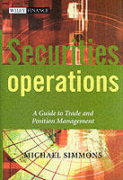 Securities Operations: A Guide to Trade and Position Management