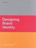 Designing Brand Identity: A Complete Guide to Creating, Building, and Maint