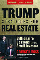 Trump Strategies for Real Estate: Billionaire Lessons for the Small Investo