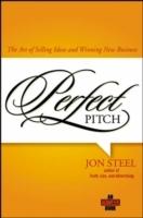 Perfect Pitch: The Art of Selling Ideas and Winning New Business