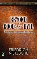 Beyond good and evil - prelude to a philosophy of the future