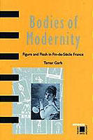 Bodies of modernity : figure and flesh in fin-de-siècle France