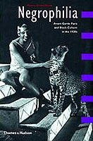 Negrophilia - avant-garde Paris and black culture in the 1920s