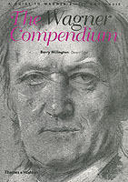 The Wagner compendium : a guide to Wagner's life and music
