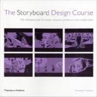 The storyboard design course : the ultimate guide for artists, directors, producers and scriptwriters