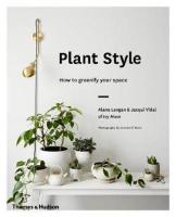Plant Style - How to Greenify Your Space