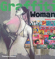 Graffiti woman : graffiti and street art from five contenents